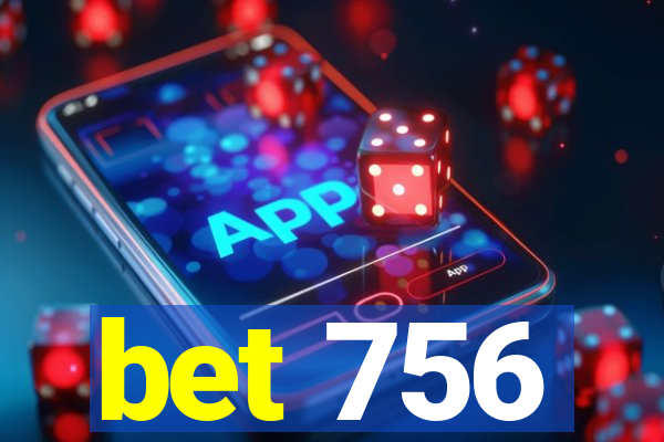 bet 756